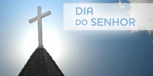 O DIA DO SENHOR